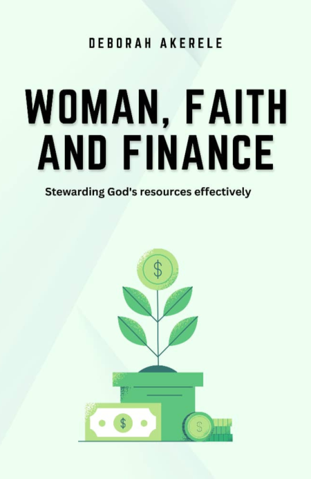 Book cover of Woman, Faith & Finance emphasizing Christian women's financial empowerment, personal wealth-building, and God's blessing on using individual resources