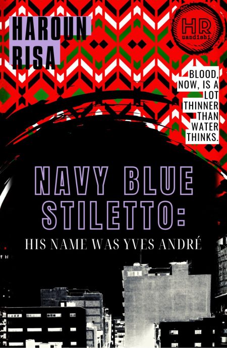 Book cover for "Navy Blue Stiletto: His Name Was Yves Andre
