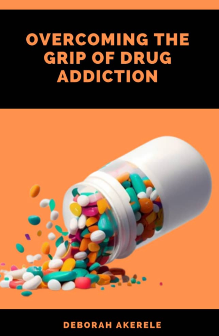 Book cover for "Overcoming the Grip of Drug Addiction," a collaborative guide by an author, psychologist, and medical professional, highlighting solutions for addiction recovery, prevention, and faith-based healing aimed at youth, parents, and communities