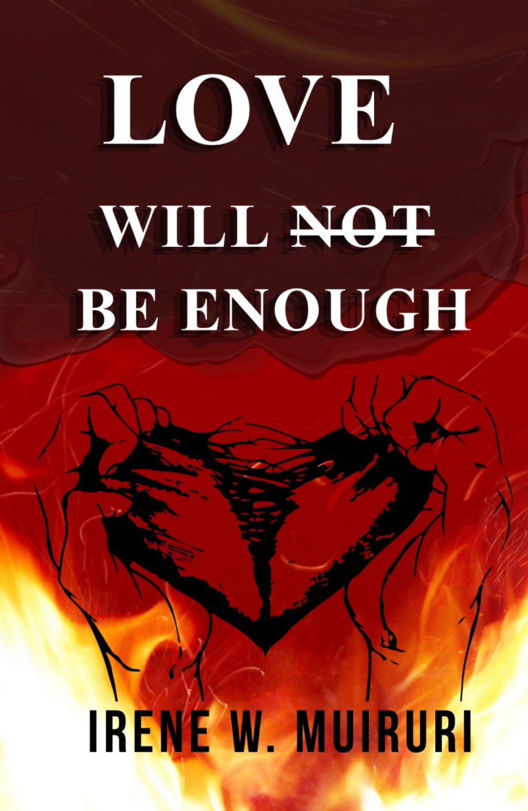 Book cover for 'Love Will Not Be Enough' by Irene W. Muiruri
