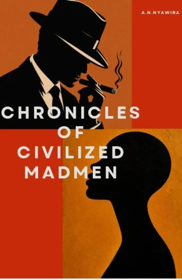 Chronicles of Civilized madmen By Anne Nyawira / www.doreenkhamalabooks.ke / literary fiction